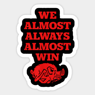 We Almost Always Almost Win Sticker